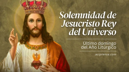 Solemnidad de Jesucristo Rey del Universo