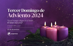 null Tercer Domingo de Adviento 2024 / ACI Prensa