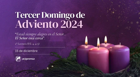 Tercer Domingo de Adviento 2024