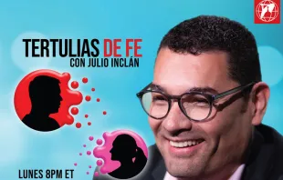 "Tertulias de Fe" con Julio Inclán Crédito: EWTN Español