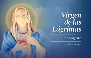 null Virgen de las Lágrimas, 31 de agosto / ACI Prensa