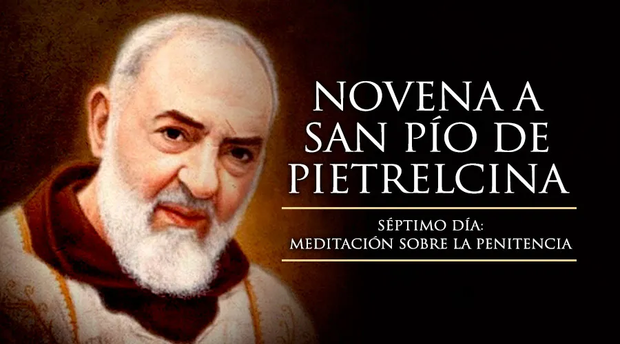 Séptimo día de la novena a San Pío de Pietrelcina